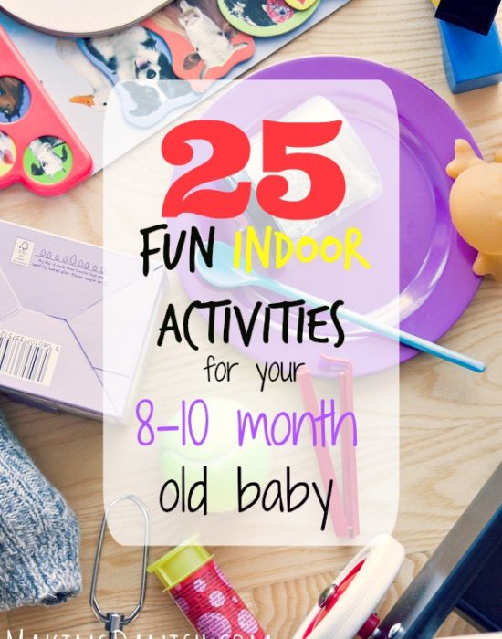 25 fun indoor activities for your 8-10 month old baby